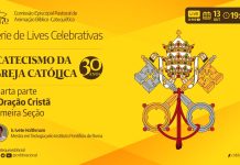 O TEMA “A ORAÇÃO CRISTÔ SERÁ APROFUNDADO NA LIVE FORMATIVA SOBRE OS 30 ANOS DO CATECISMO DA IGREJA CATÓLICA