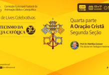 COMISSÃO REALIZA NESTA QUINTA-FEIRA LIVE SOBRE A QUARTA PARTE DO CATECISMO DA IGREJA CATÓLICA