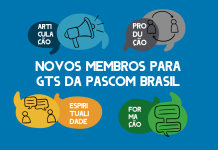 INSCRIÇÕES ABERTAS PARA PARTICIPAÇÃO DE NOVOS MEMBROS NOS GRUPOS DE TRABALHOS DA PASCOM BRASIL