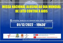 DIA MUNDIAL DE LUTA CONTRA A AIDS É CELEBRADO PELA PASTORAL DA AIDS COM MISSA DIRETO DE CUIABÁ (MT)