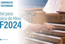 ENCERRA-SE NA SEGUNDA-FEIRA, 31 DE JULHO, O PRAZO PARA O ENVIO DE MÚSICAS PARA O HINO DA CAMPANHA DA FRATERNIDADE 2024