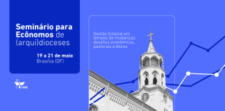 CNBB promove Seminário para Ecônomos em vista da reflexão sobre os desafios atuais da administração eclesial