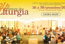 34ª SEMANA DE LITURGIA SERÁ REALIZADA DE 26 A 30 DE SETEMBRO E VAI ABORDAR O SACERDÓCIO COMUM DOS FIÉIS A PARTIR DA LITURGIA