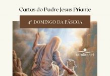 4º Domindo da Páscoa – Cartas do Padre Jesus Priante