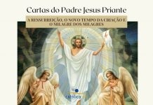 A Ressurreição, o Novo Tempo da Criação e o Milagre dos Milagres – Cartas do Padre Jesus Priante