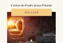 5º Domingo da Páscoa – Ética da Fé – Cartas do Padre Jesus Priante