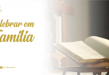 CELEBRAR EM FAMÍLIA: BAIXE O ROTEIRO PARA A SOLENIDADE DA ASCENSÃO DO SENHOR